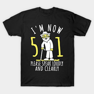 51St For Him I'M Now 51 Bday T-Shirt